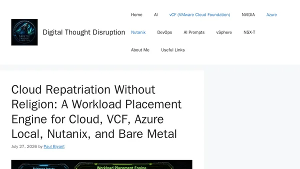Cloud Repatriation Without Religion: A Workload Placement Engine for Cloud, VCF, Azure Local, Nutanix, and Bare Metal