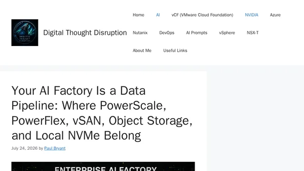 Your AI Factory Is a Data Pipeline: Where PowerScale, PowerFlex, vSAN, Object Storage, and Local NVMe Belong