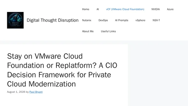 Stay on VMware Cloud Foundation or Replatform? A CIO Decision Framework for Private Cloud Modernization